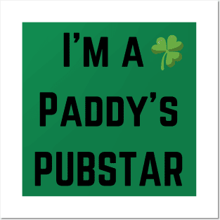 We love this 'I'm a paddys pubstar'! Perfect for St Patricks Day! Posters and Art